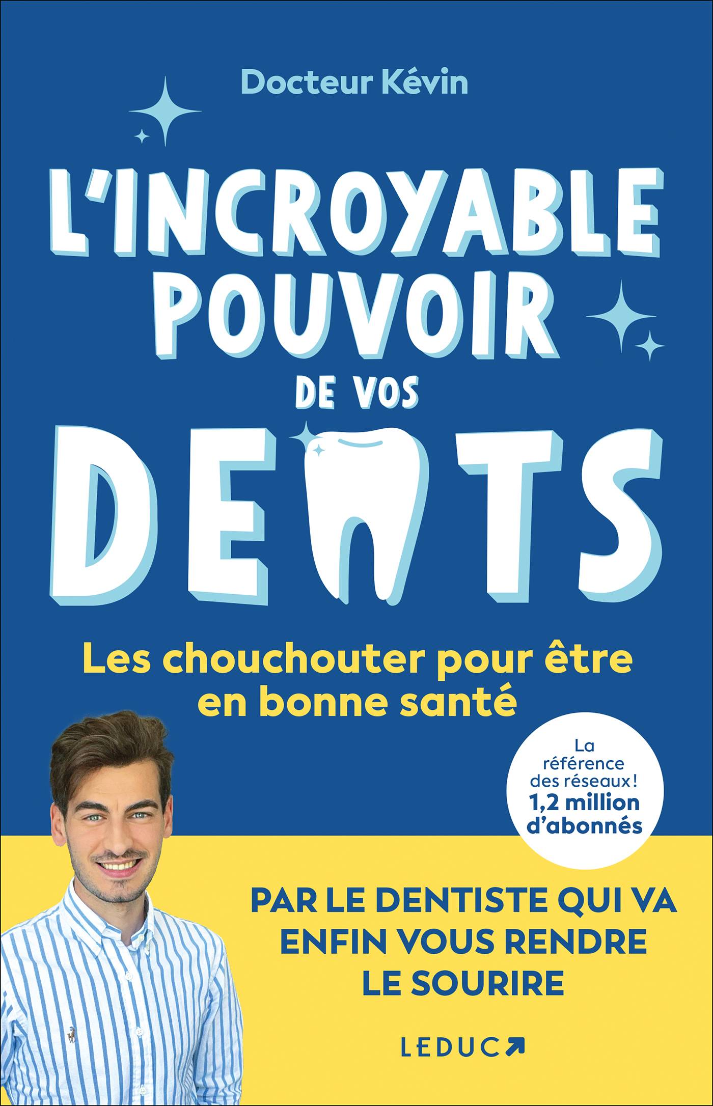 L'incroyable pouvoir de vos dents - Dr Kevin Lemagner, Alix Lefief-Delcourt,  Dr Kévin - LEDUC