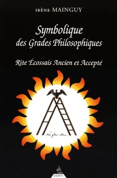 Symbolique des Grades Philosophiques - Irène Mainguy, Mircea Deaca - DERVY