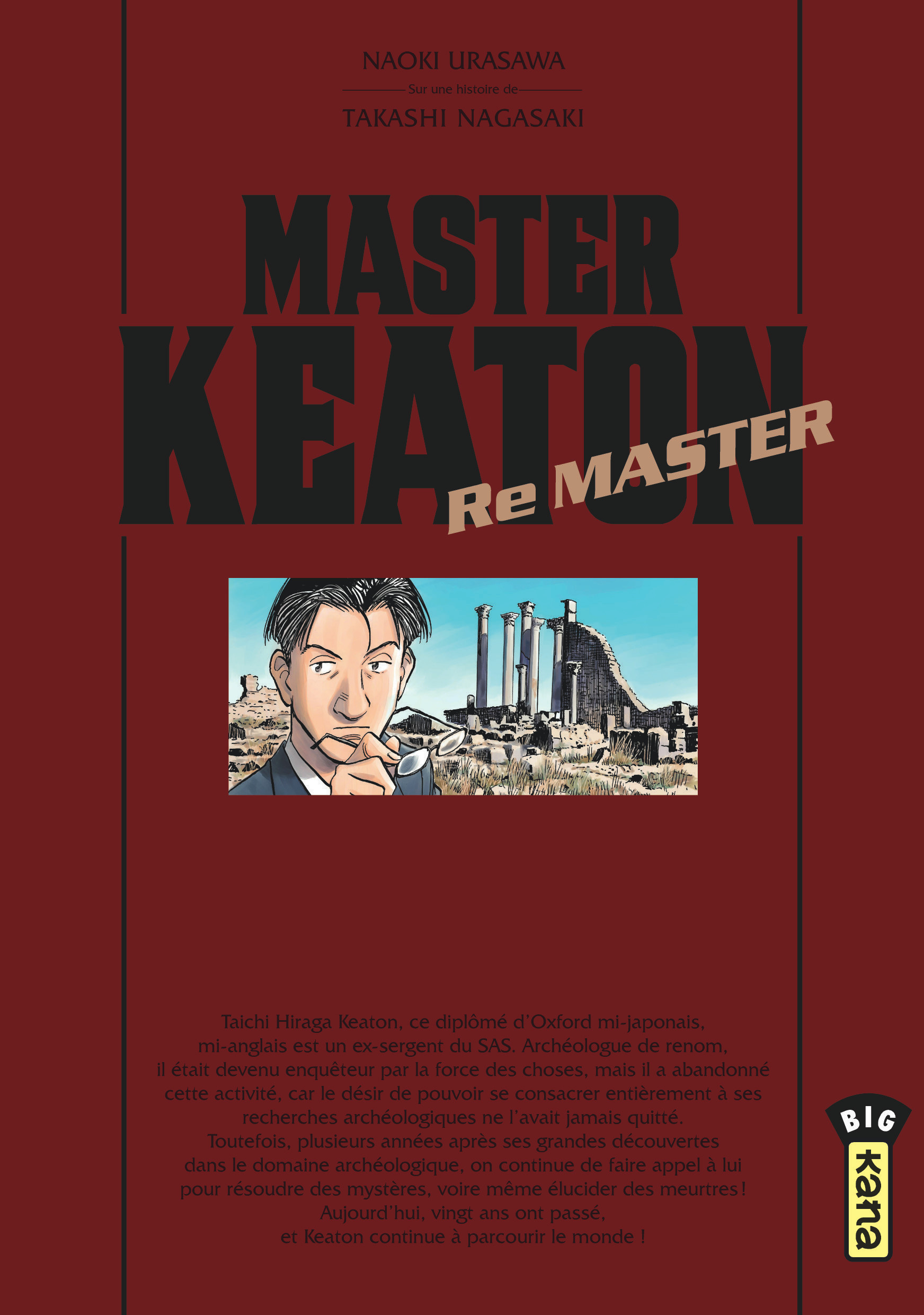 Master Keaton Remaster - Naoki Urasawa Naoki Urasawa, Takashi Nagasaki Takashi Nagasaki,  NAOKI URASAWA,  Takashi Nagasaki - KANA