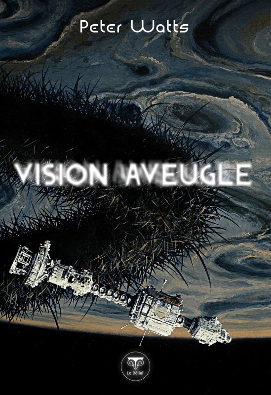 Vision aveugle - Peter Watts, Thomas Walker,  Manchu, Gilles Goullet - BELIAL