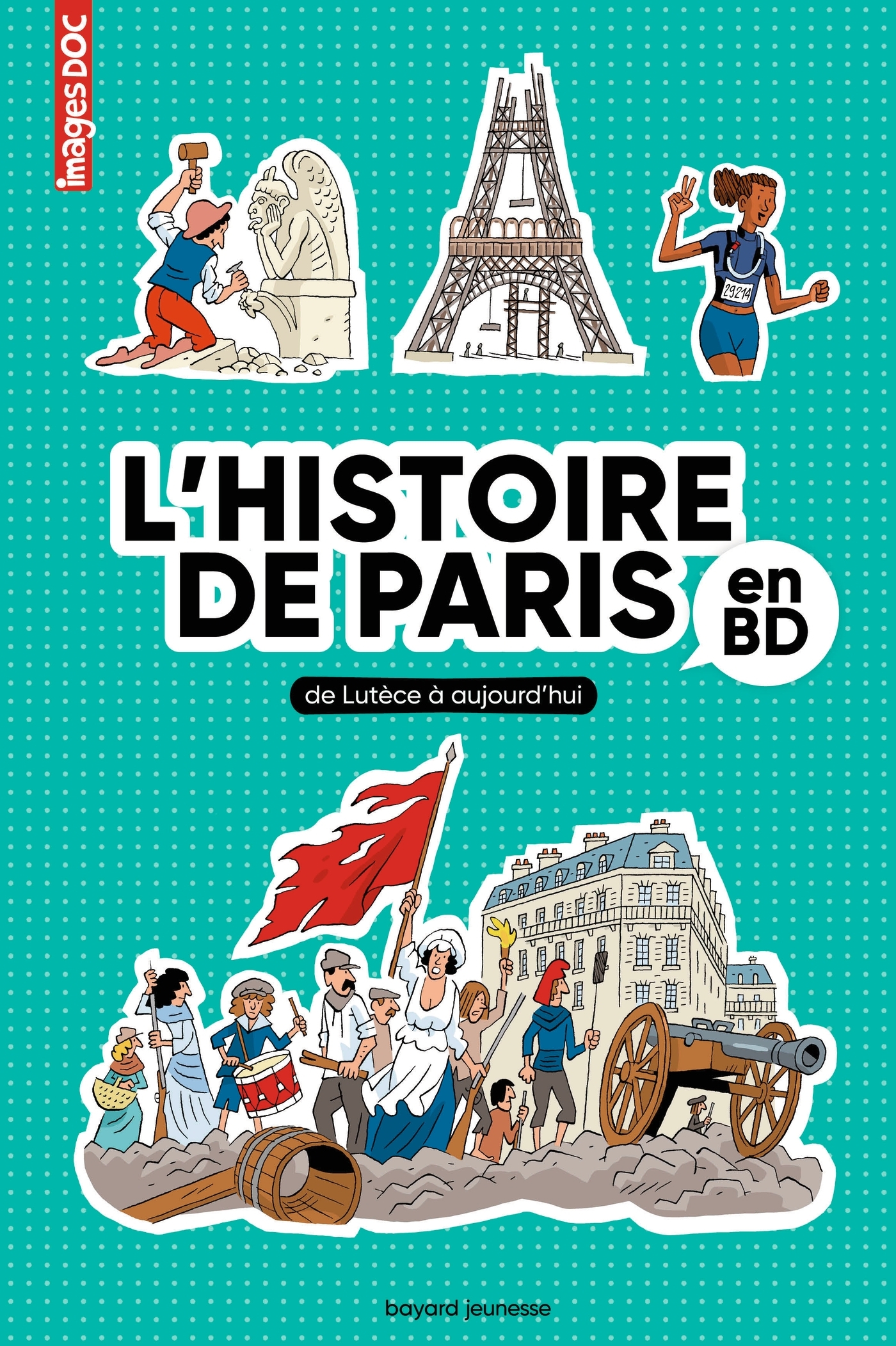 L'Histoire de Paris en BD - Sophie CREPON, Juliette Baily, Béatrice Veillon - BAYARD JEUNESSE