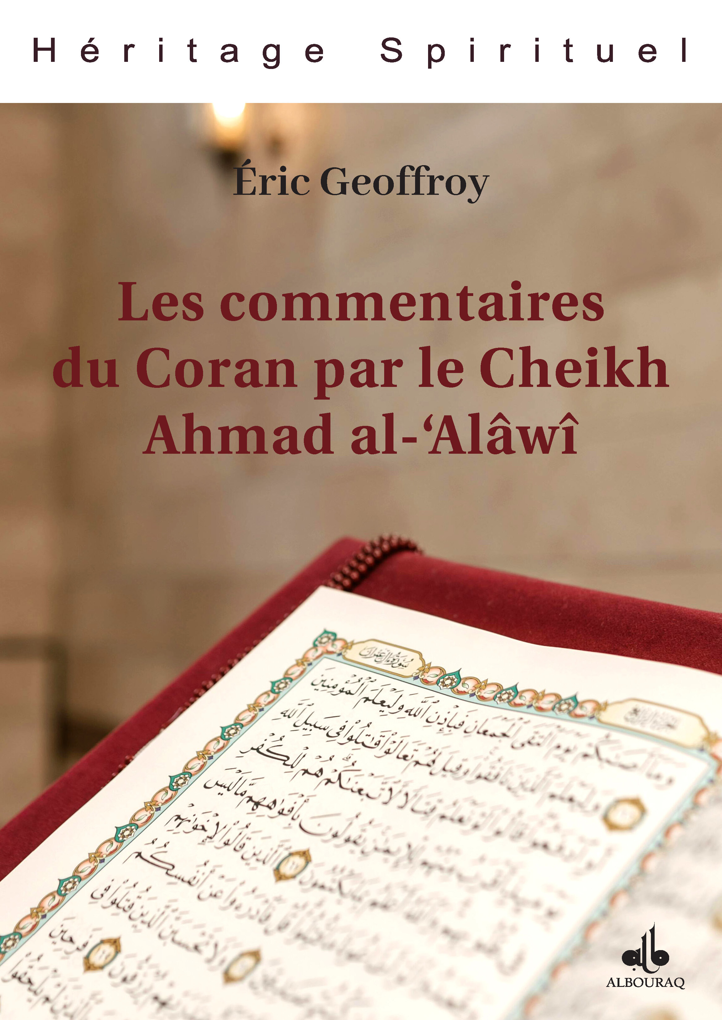 Les commentaires du Coran par le cheikh Ahmad al- AlAwI -  Eric Geoffroy - AL BOURAQ