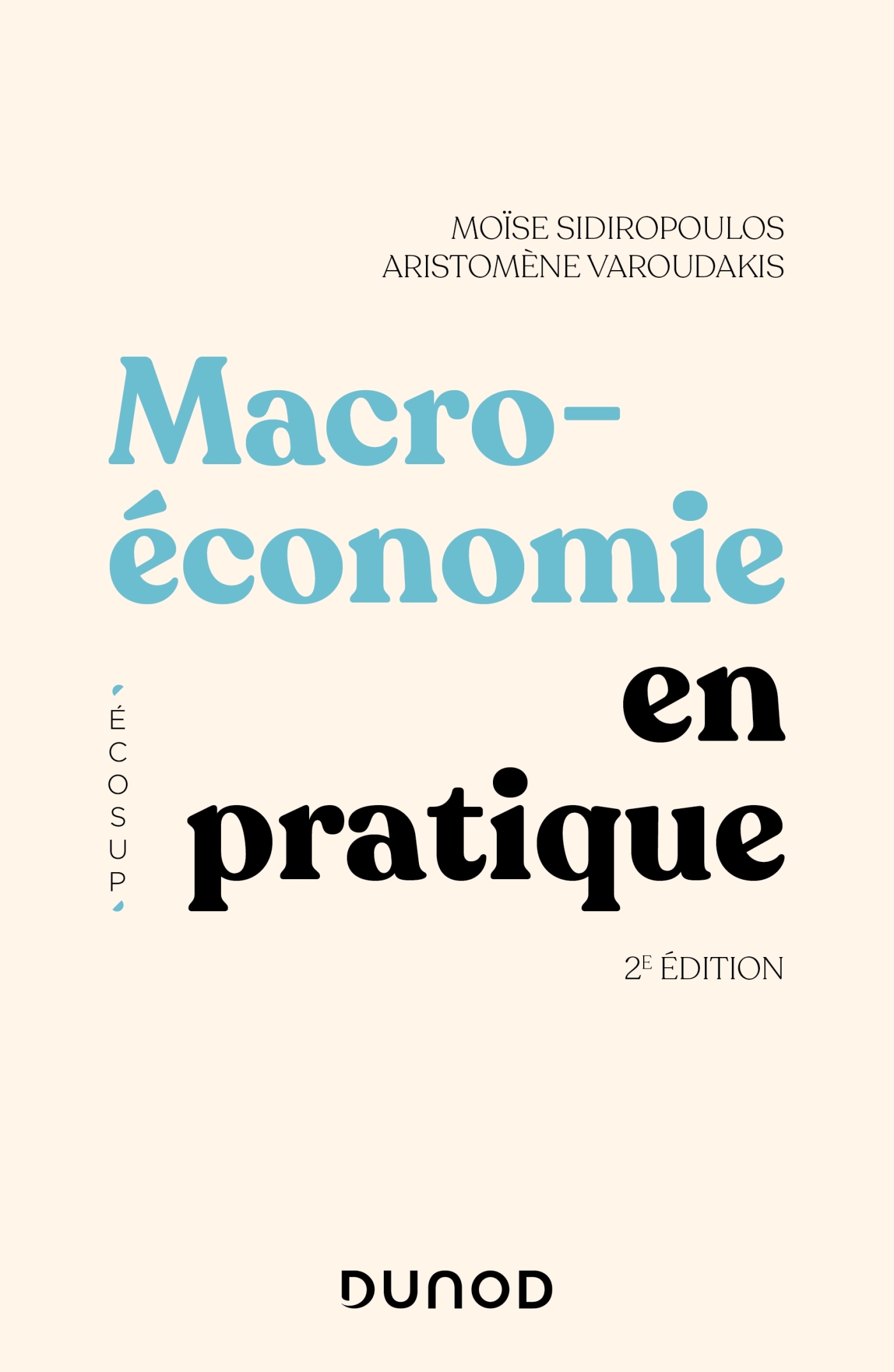 Macroéconomie en pratique - 2e éd. - Moise Sidiropoulos, Aristomène Varoudakis - DUNOD