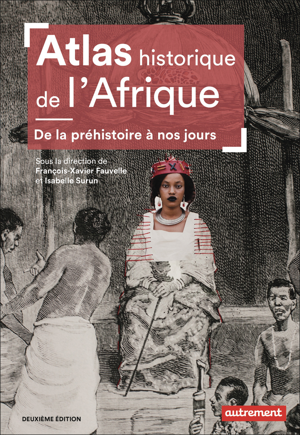 Atlas historique de l'Afrique -  COLLECTIFS FLAMMARION,  Collectif, Isabelle Surun, François-Xavier Fauvelle - AUTREMENT