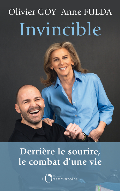 INVINCIBLE : DERRIERE LE SOURIRE, LE COMBAT D'UNE VIE -  Goy olivier / fulda anne, Olivier Goy, Anne Fulda - L'OBSERVATOIRE