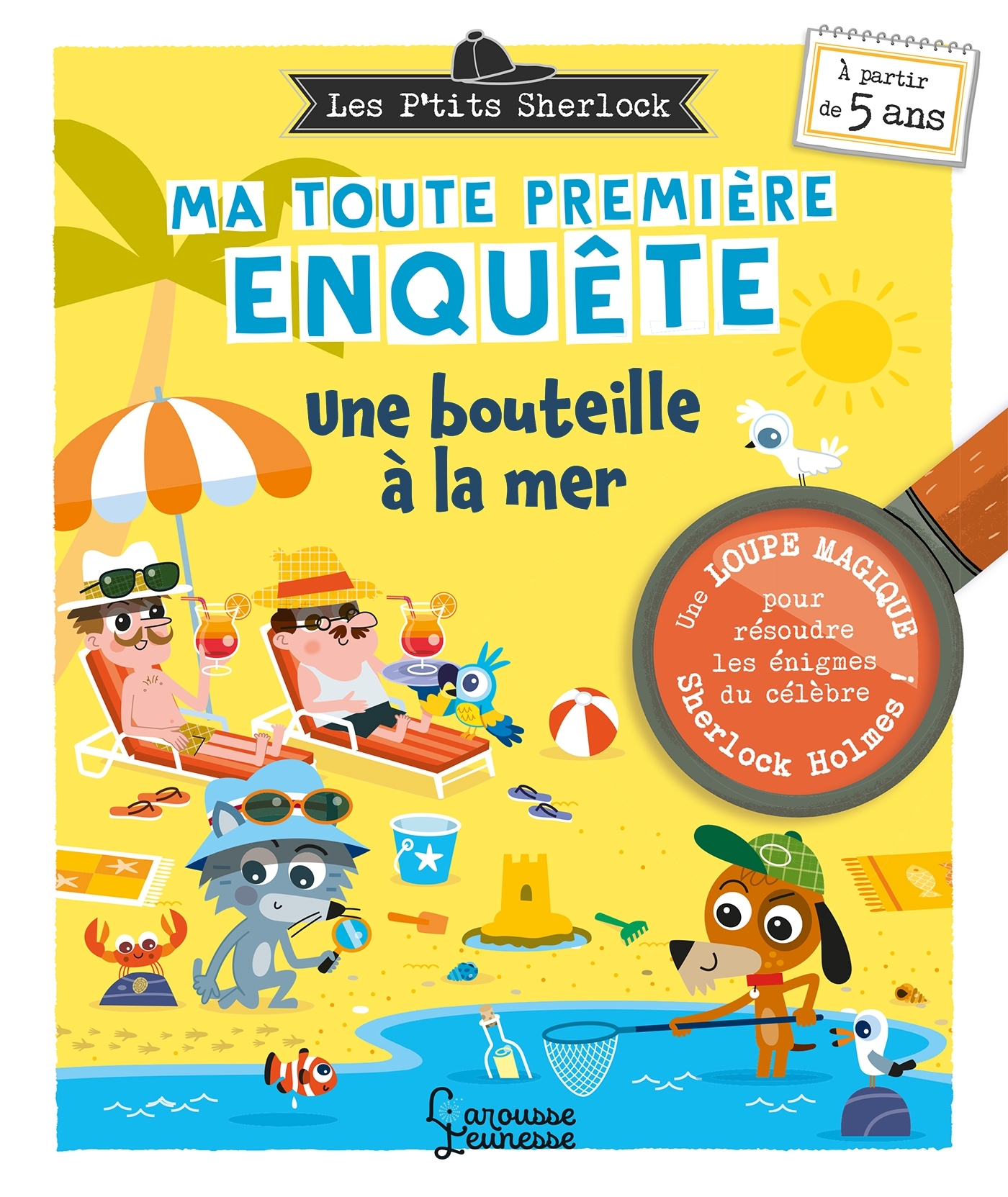 Les Ptits Sherlock : ma toute première enquête ! Une bouteille à la mer - Sandra Lebrun, Patrick Morize - LAROUSSE