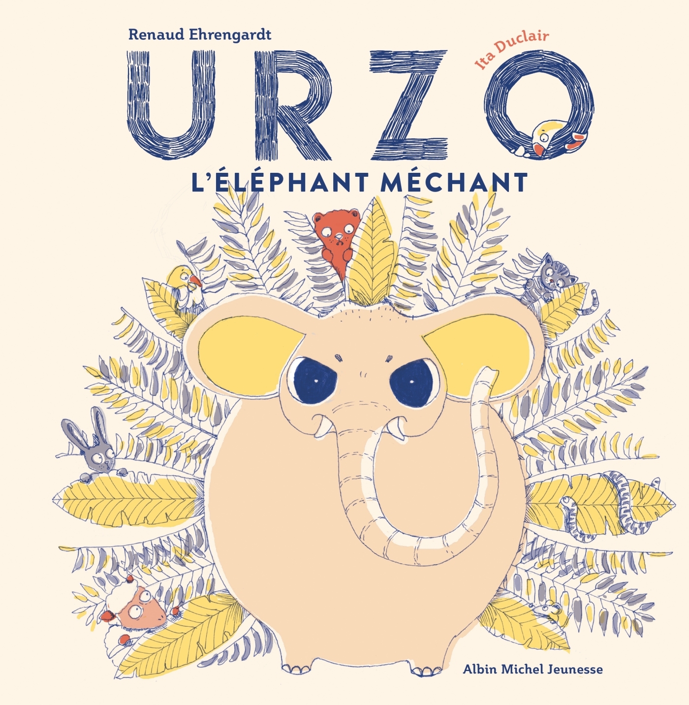 Urzo, l'éléphant méchant - Renaud Ehrengardt, Ita Duclair - ALBIN MICHEL