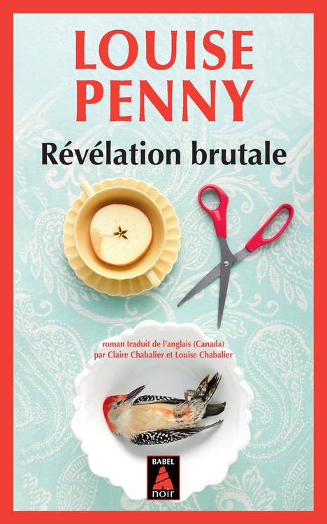 Révélation brutale - Louise Penny, Louise Chabalier, Claire Chabalier - ACTES SUD