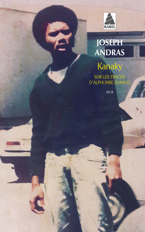 Kanaky - Joseph Andras - ACTES SUD