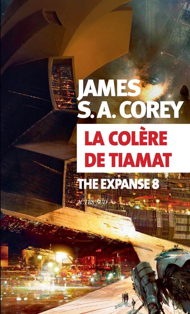 La Colère de Tiamat - James s. a. Corey, Yannis Urano - ACTES SUD