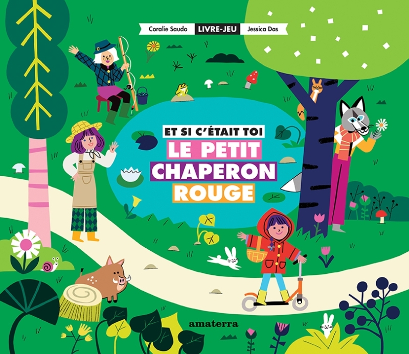 Et si c'était toi le Petit Chaperon rouge - Coralie Saudo, Jessica Das - AMATERRA