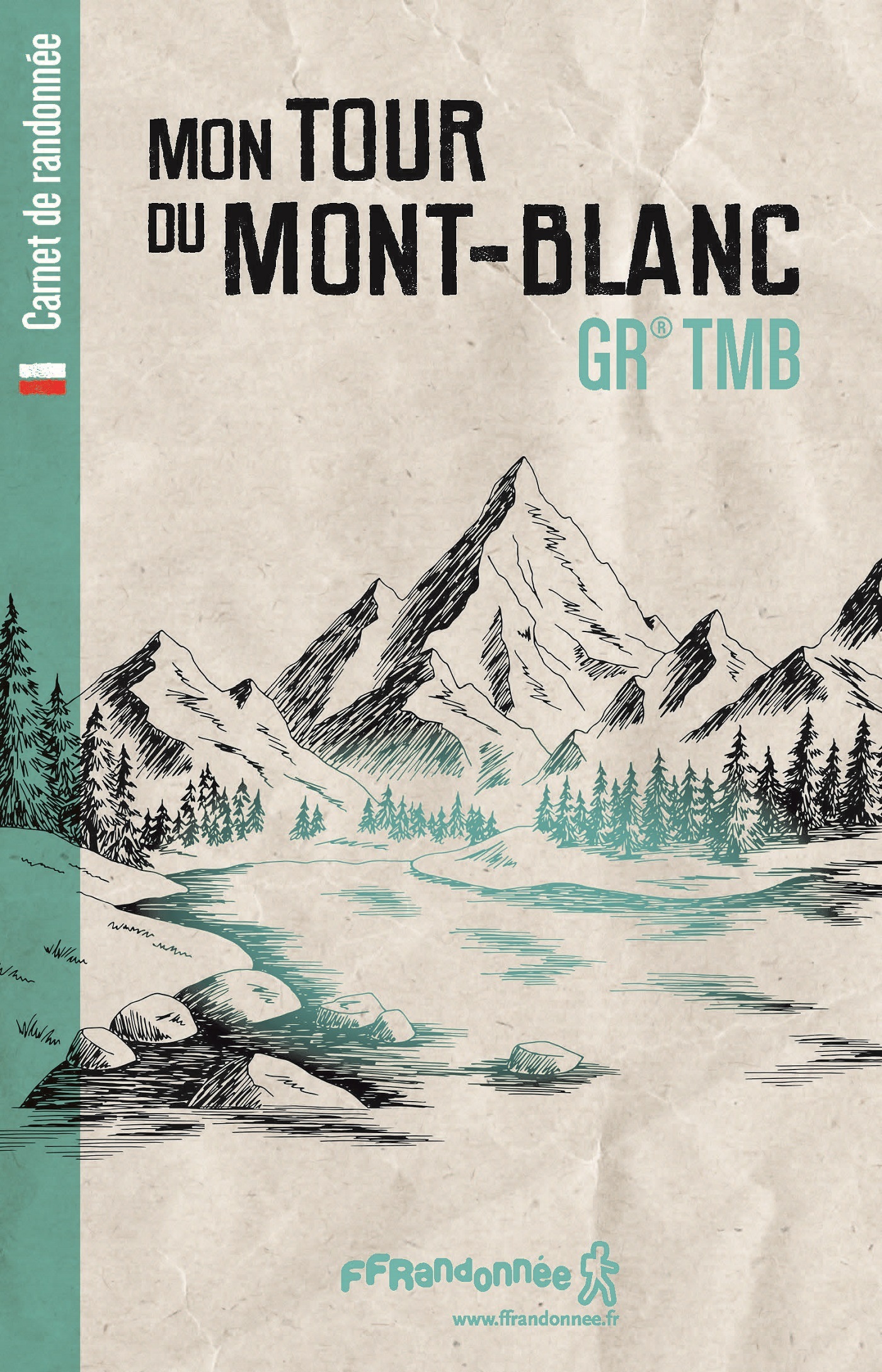 Mon Tour du Mont-Blanc - GR TMB -  Collectif - FFRP