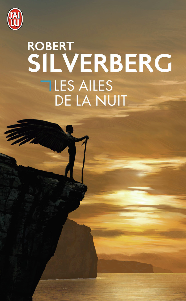 Les ailes de la nuit - Robert Silverberg, Michel Deutsch - J'AI LU