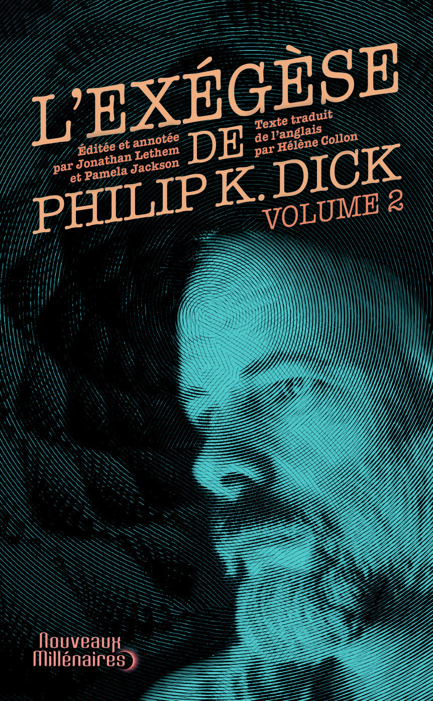 L'exégèse de Philip K. Dick - Philip K. Dick, Jonathan Lethem, Pamela Jackson, Hélène Collon - J'AI LU