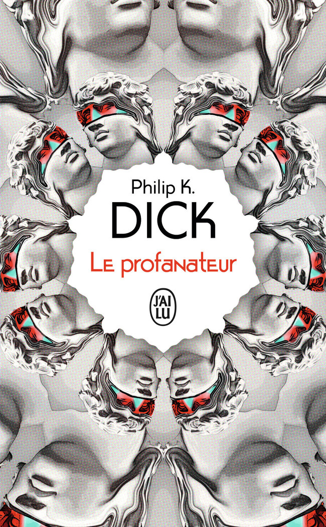 Le profanateur - Philip K. Dick, Philippe Lorrain, Baudouin Panloup - J'AI LU