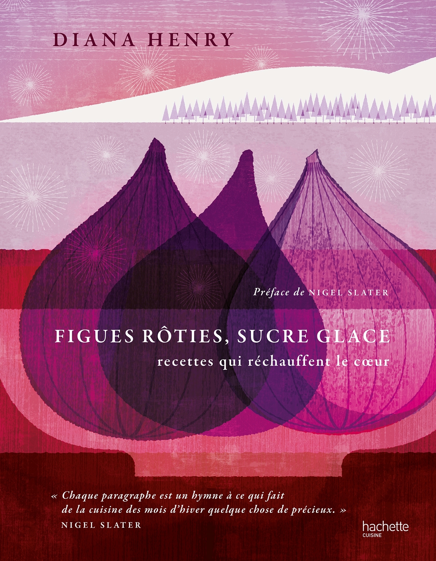 Figues rôties, sucre glace - Diana Henry - HACHETTE PRAT