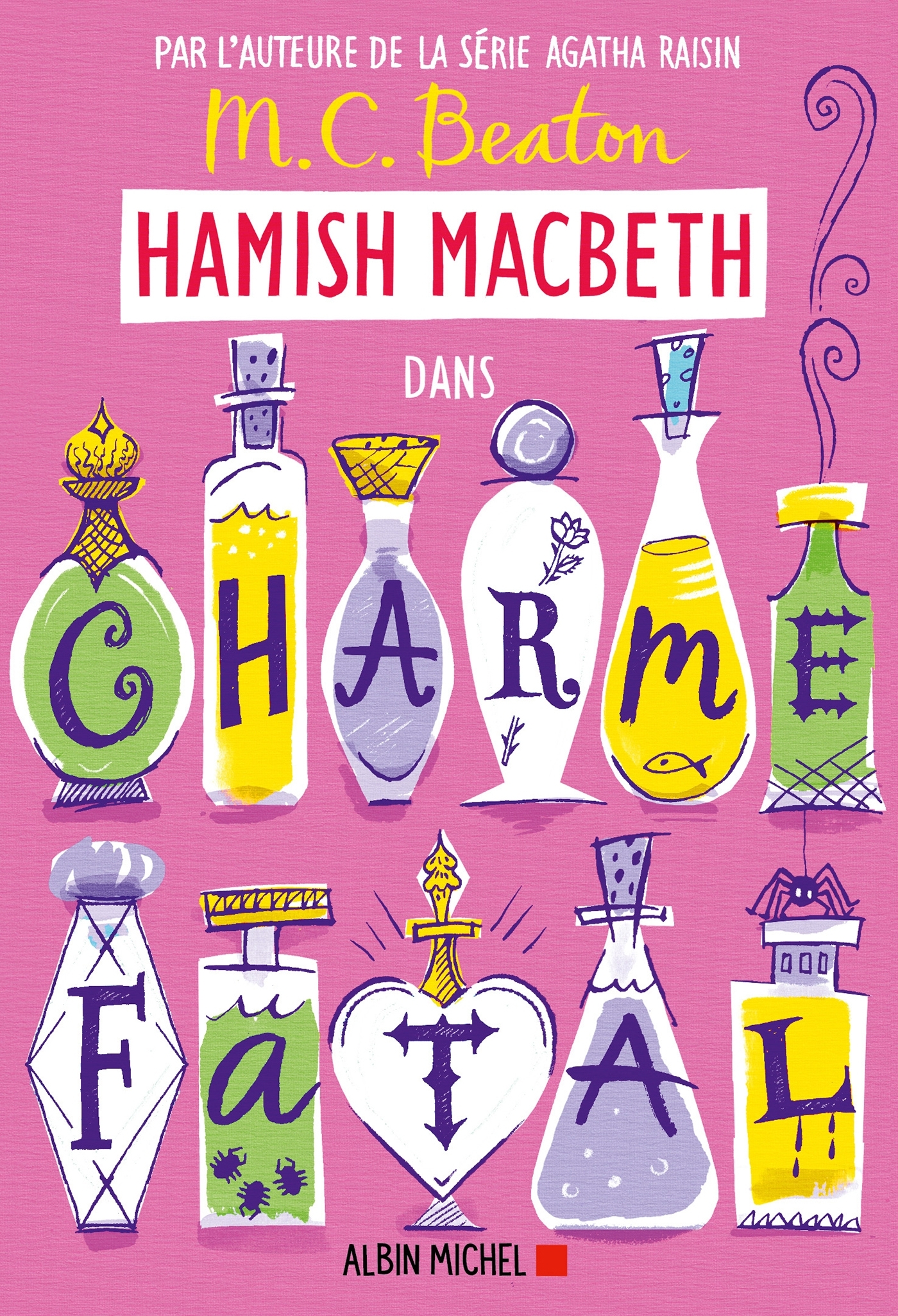 Hamish Macbeth 24 - Charme fatal - M. C. Beaton, Marie Leym - ALBIN MICHEL