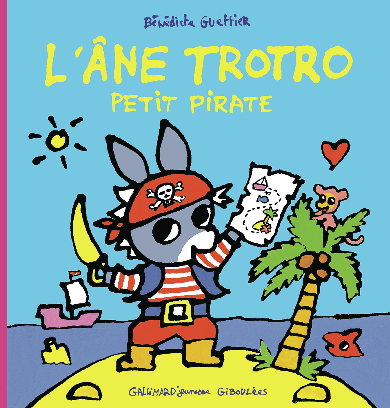 L'âne Trotro petit pirate -  BENEDICTE GUETTIER, Bénédicte Guettier - GALL JEUN GIBOU