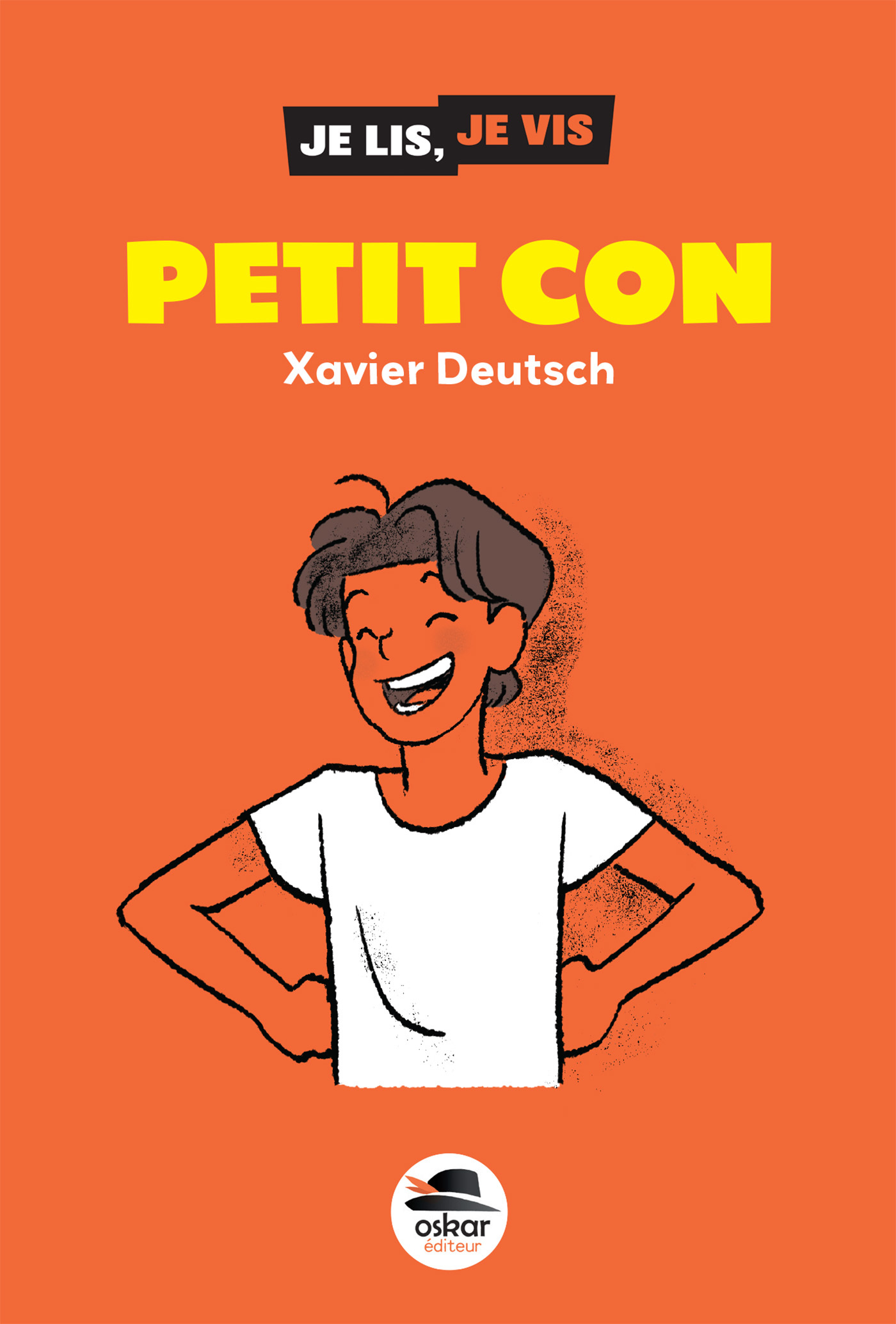 Petit con - XAVIER DEUTSCH - OSKAR