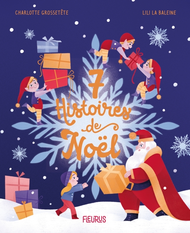 7 histoires de Noël - Charlotte GROSSETETE, Lili la Baleine Lili la Baleine - FLEURUS