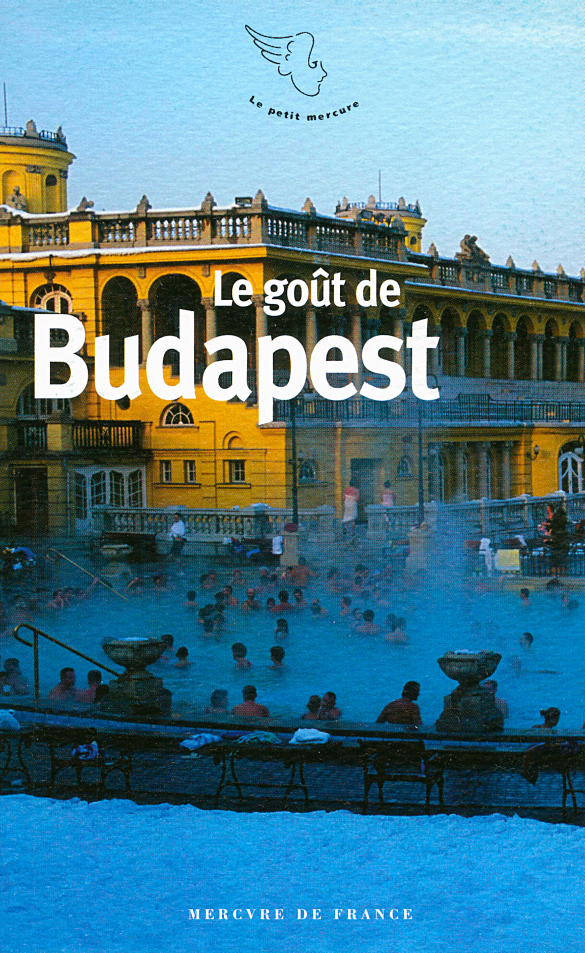 Le goût de Budapest -  Collectifs - MERCURE DE FRAN