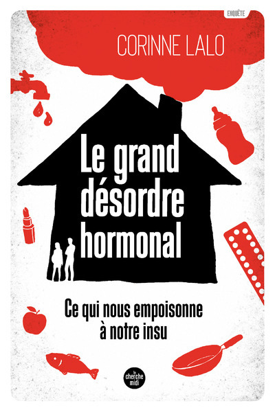 Le grand désordre hormonal - Ce qui nous empoisonne à notre insu - Corinne Lalo - CHERCHE MIDI