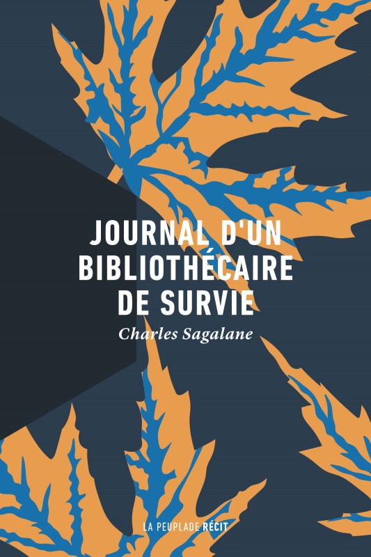 Journal d'un bibliothecaire de survie -  SAGALANE CHARLES - LA PEUPLADE