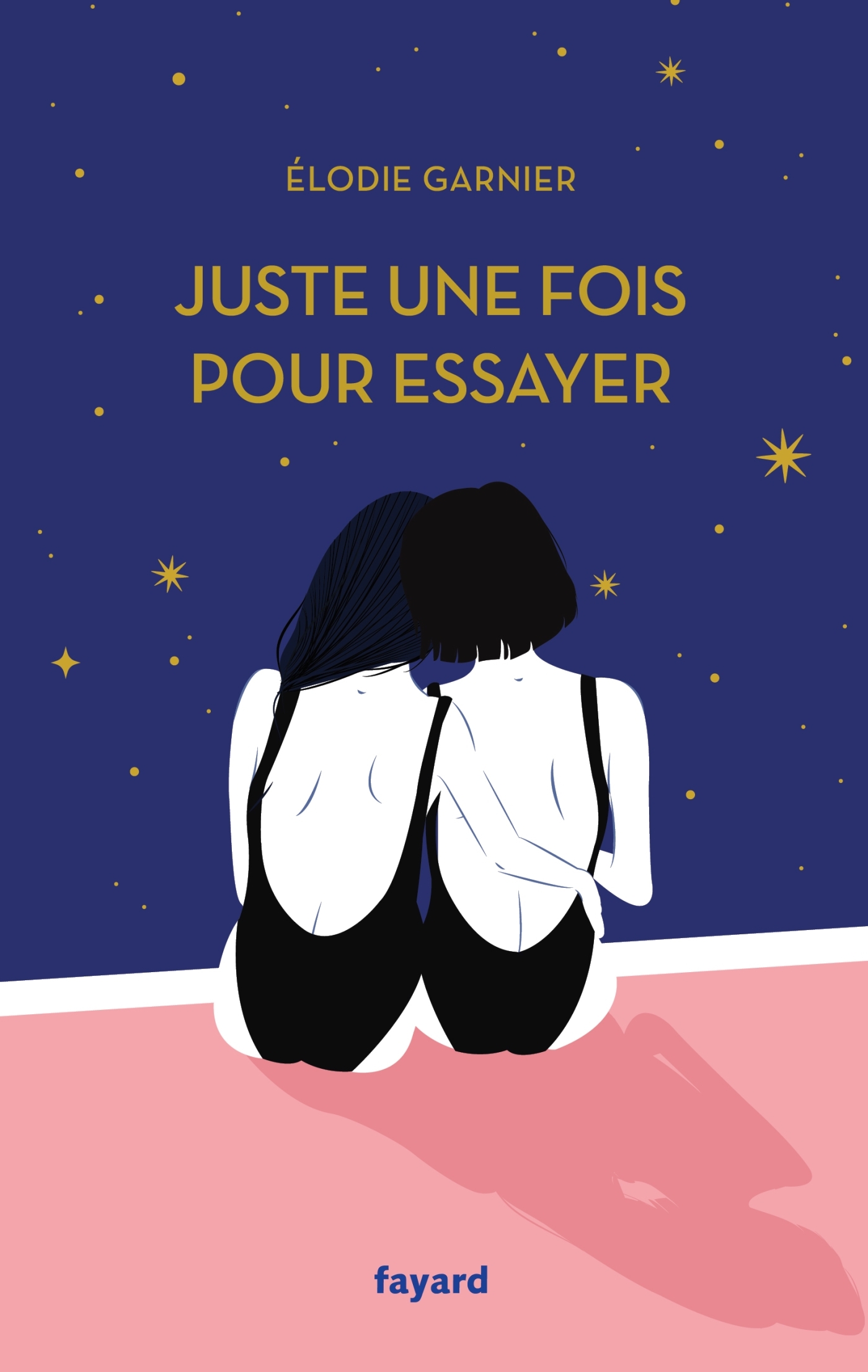 Juste une fois pour essayer - Elodie Garnier - FAYARD