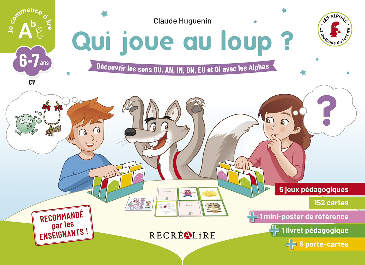 Qui joue au loup ? Découvrir les sons OU, AN, IN, ON, EU et OI avec les Alphas - Olivier Dubois du Nilac, Claude Huguenin - RECREALIRE