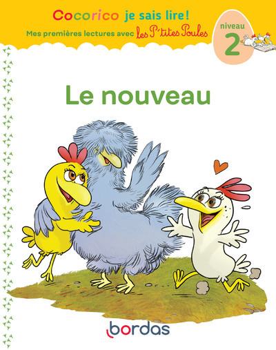 COCORICO JE SAIS LIRE ! PREMIÈRES LECTURES AVEC LES P'TITES POULES - LE NOUVEAU - OLIVIER MARIE-CHRISTINE - BORDAS