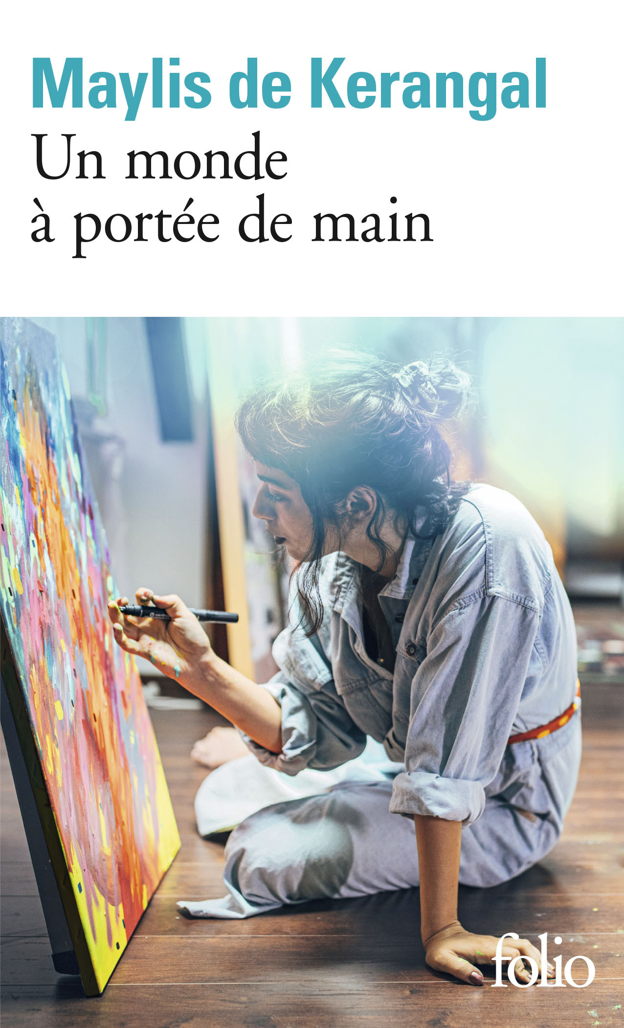 Un monde à portée de main - Maylis de Kerangal - FOLIO