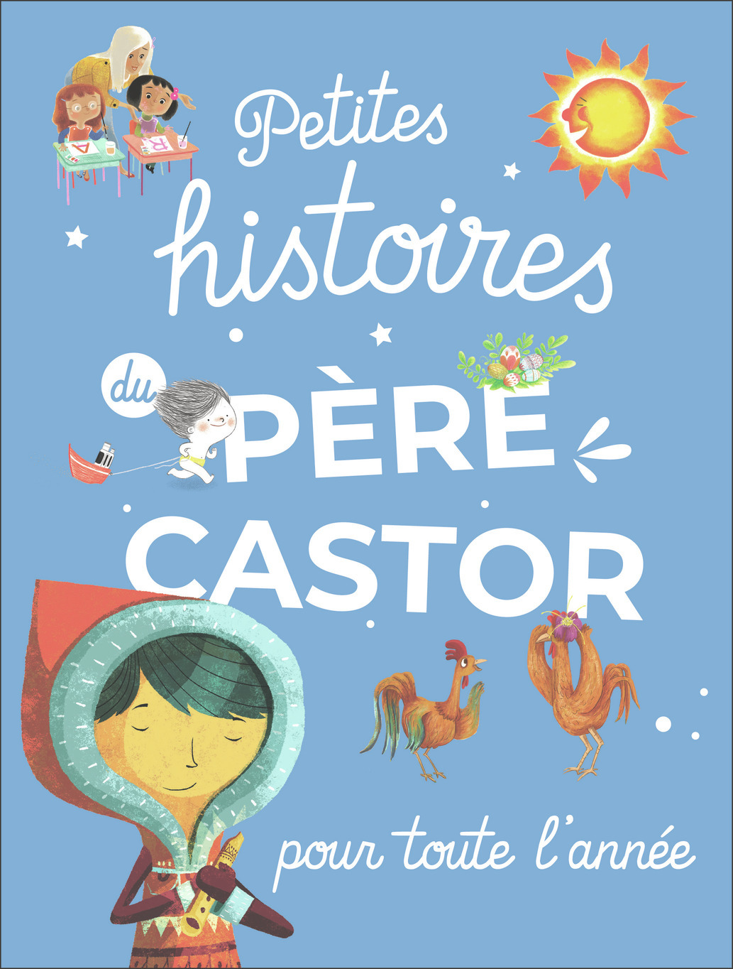 Petites histoires du Père Castor pour toute l'année -  Collectif - PERE CASTOR