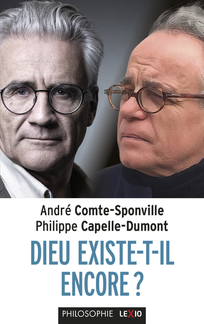 DIEU EXISTE-T-IL ENCORE ? - André Comte-Sponville, Philippe Capelle-Dumont,  comte-sponville andre,  CAPELLE-DUMONT PHILIPPE - CERF