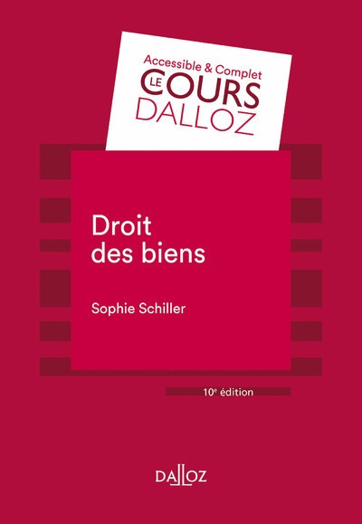 Droit des biens 10ed - Sophie Schiller - DALLOZ