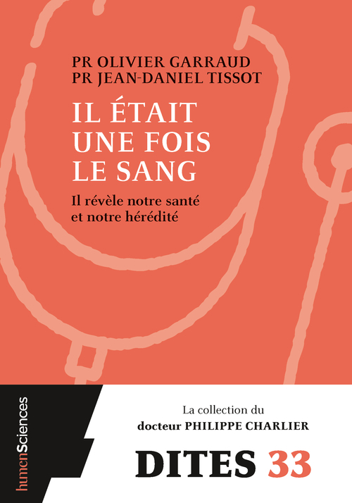 Il était une fois le sang - Jean-Daniel Tissot, Olivier Garraud - HUMENSCIENCES