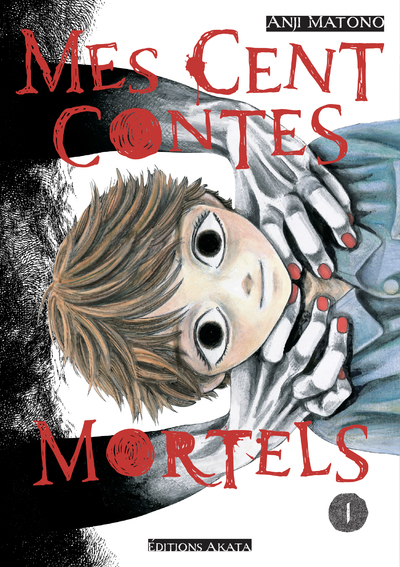 Mes cent contes mortels - Tome 1 - Anji Matono, Constant Voisin - AKATA