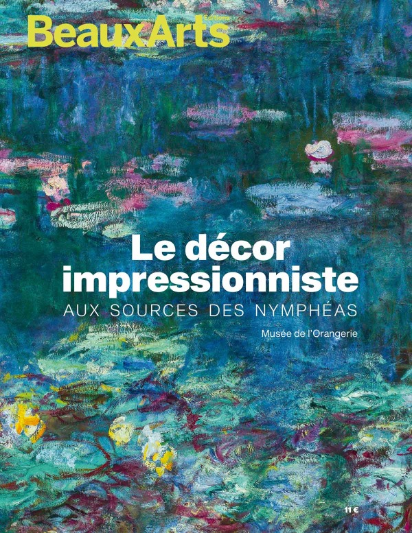 Le décor impressionniste. Aux sources des nympheas -  Collectif - BEAUX ARTS ED