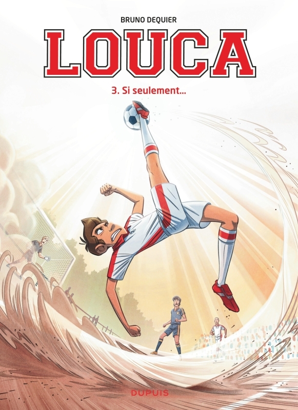 Louca - Tome 3 - Si seulement... / Edition spéciale, Limitée (Opé 2022 à 3  ) - Dequier Bruno Dequier Bruno - DUPUIS