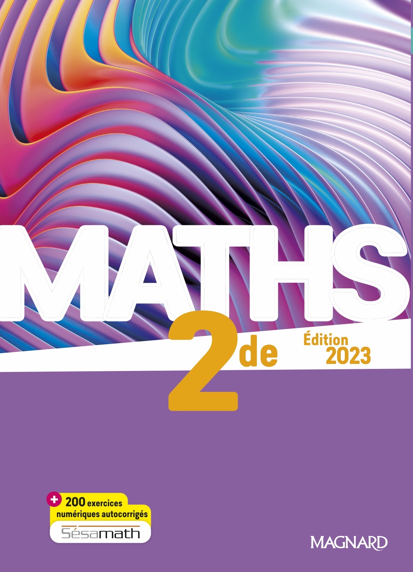 Maths 2de (2023) - Manuel élève - Delphine Bau, Jérémy Couteau, Hélène Gringoz, Didier Krieger, Mathieu Pradel, Frédéric Weyermann, François Guiader, Laura Magana, Muriel Goarin, Sandrine Baglieri - MAGNARD