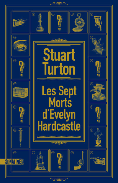 Les Sept morts d'Evelyn Hardcastle - Stuart Turton, Fabrice Pointeau - SONATINE