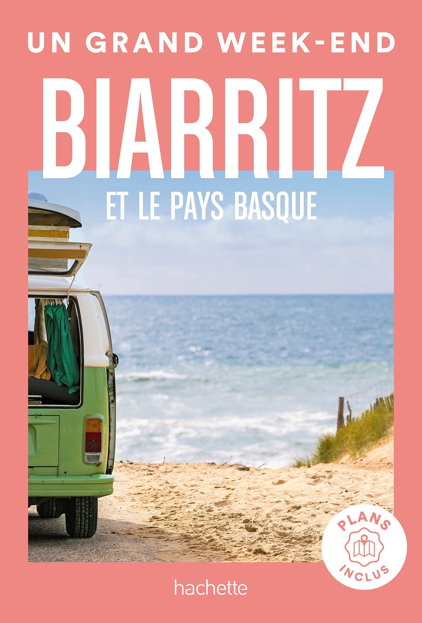 Biarritz et le Pays Basque Guide Un Grand Week-end -   - HACHETTE TOURI