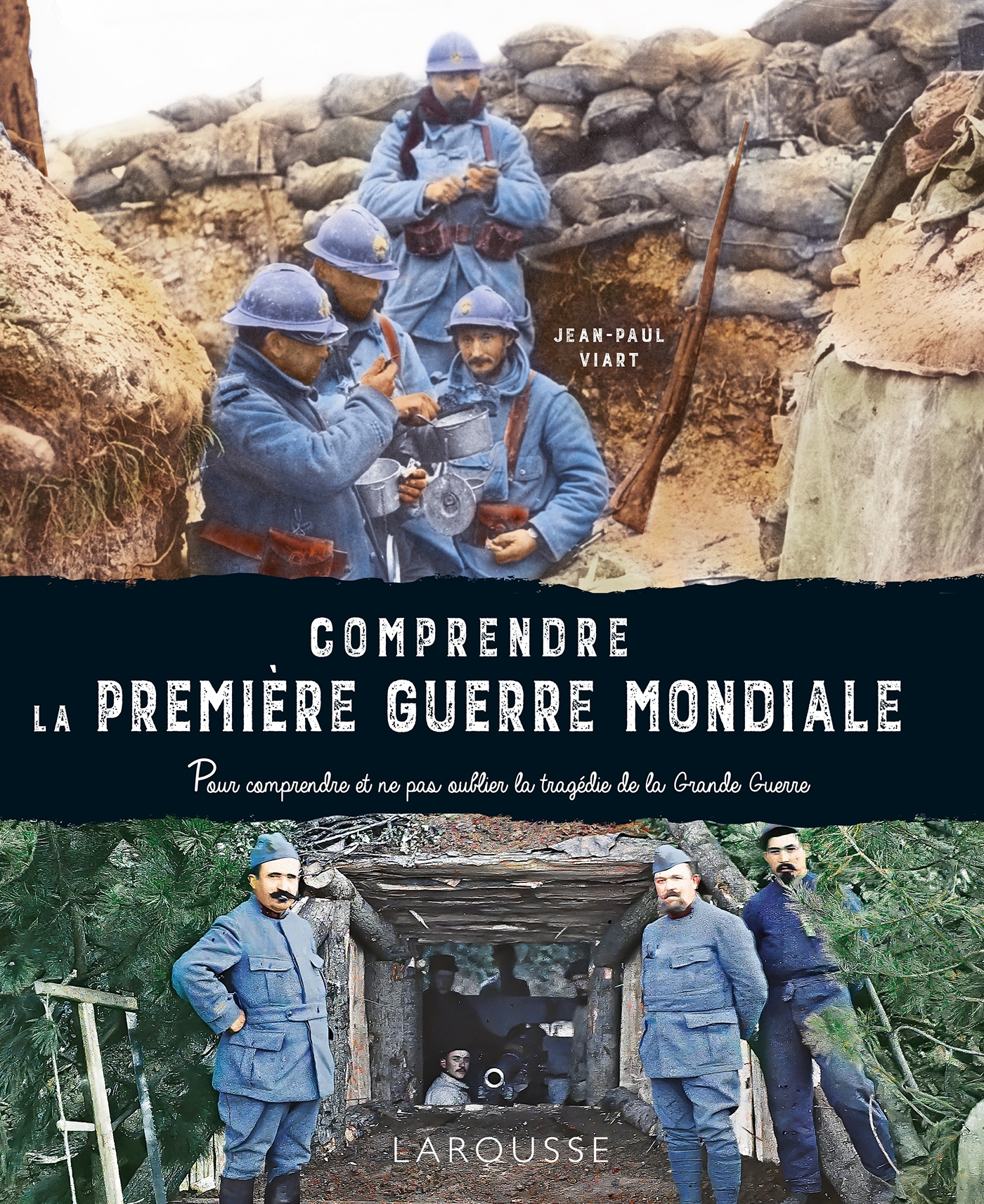 Comprendre la Première Guerre mondiale -  Collectif, Jean-Paul Viart - LAROUSSE