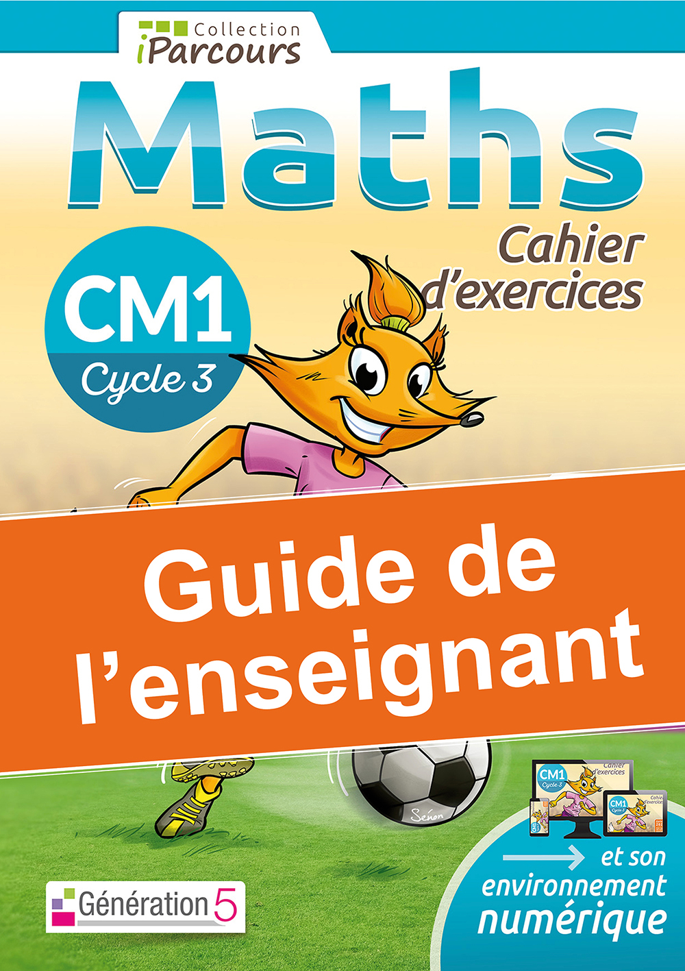 Guide de l'enseignant cahier iParcours maths CM1 (2020) - Katia HACHE, Sébastien HACHE - GENERATION 5