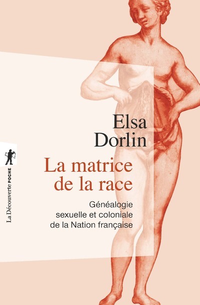 La matrice de la race - Elsa Dorlin, Joan W. Scott - LA DECOUVERTE