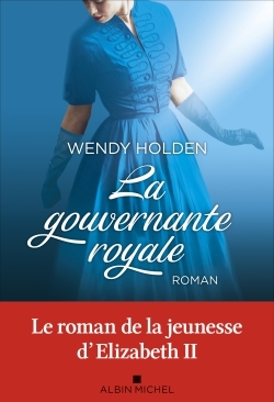 La Gouvernante royale - Wendy Holden, Valérie Bourgeois - ALBIN MICHEL