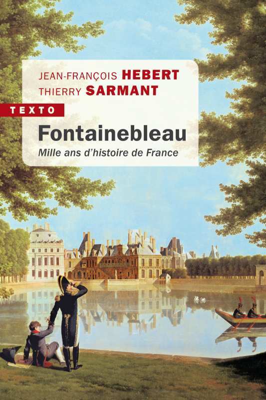 Fontainebleau - Thierry Sarmant, Jean-François Hebert - TALLANDIER