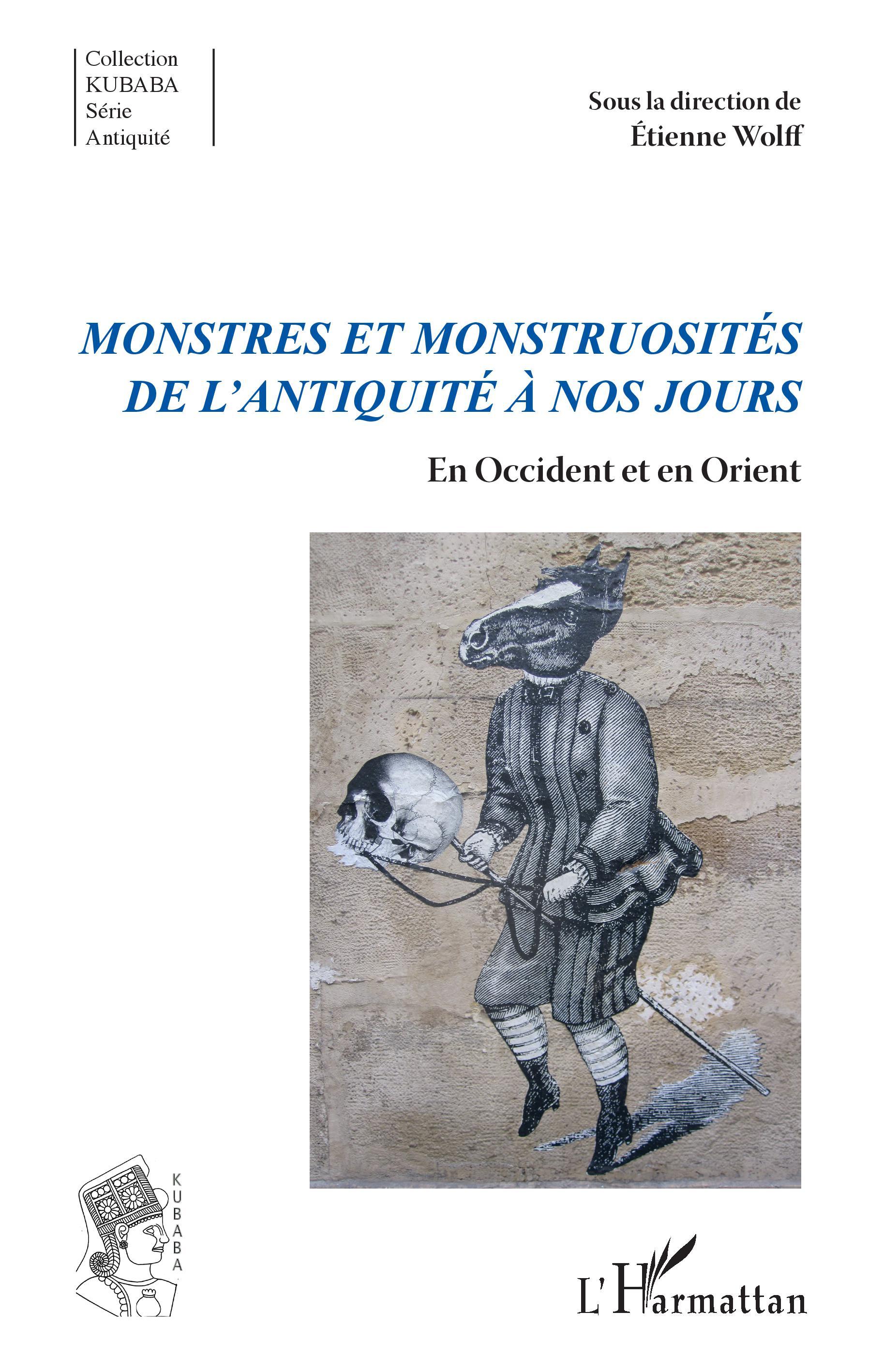 Monstres et monstruosités de l'Antiquité à nos jours - Etienne Wolff - L'HARMATTAN