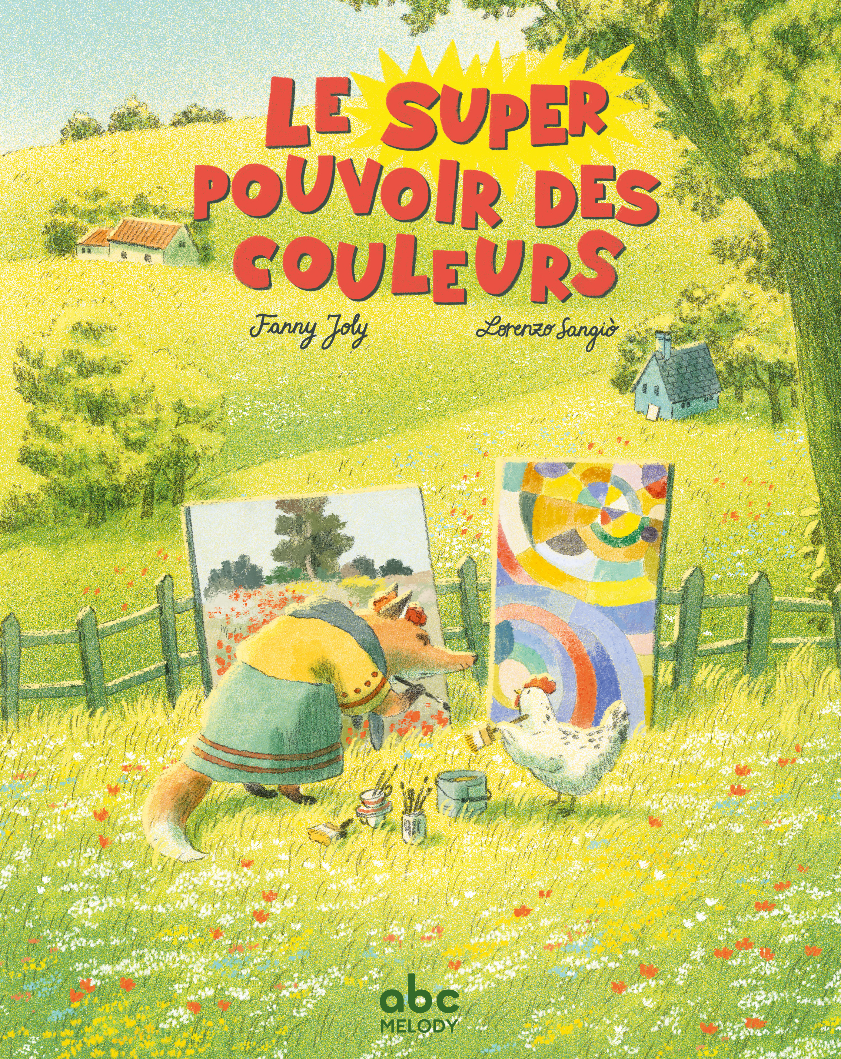 Le super pouvoir des couleurs - Fanny Joly, Lorenzo SANGIÒ - ABC MELODY