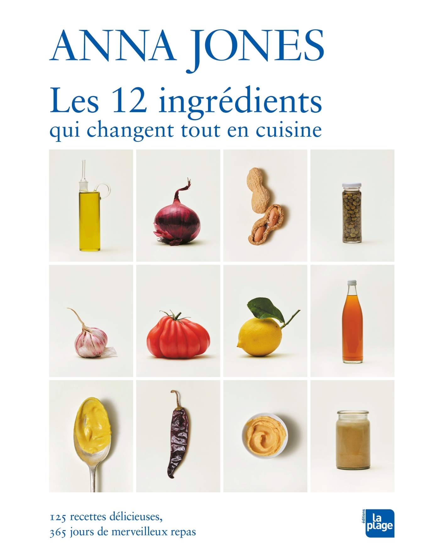 Les 12 ingrédients qui changent tout en cuisine - Anna Jones - LA PLAGE