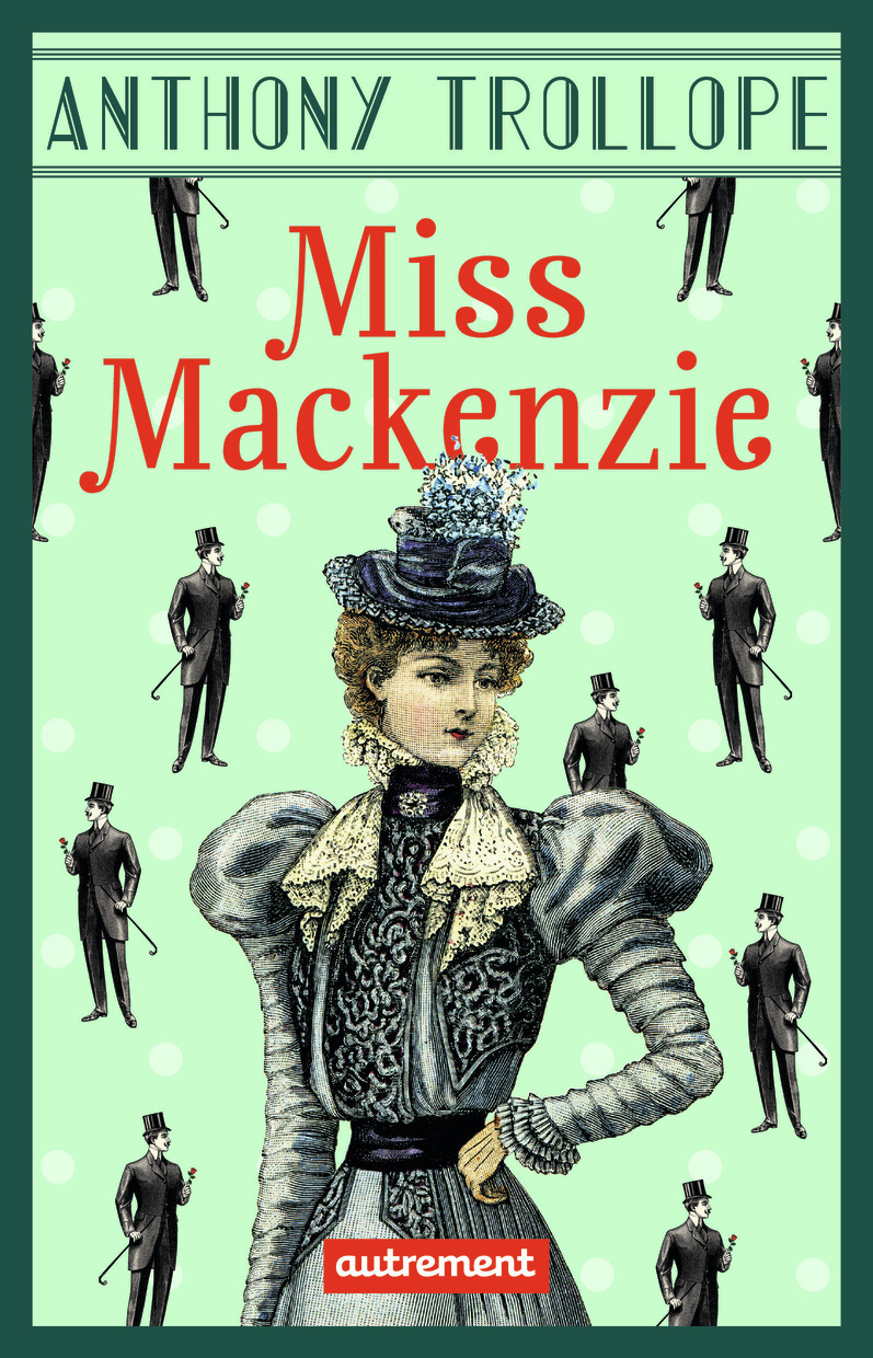 Miss Mackenzie - Anthony Trollope, Laurent Bury - AUTREMENT